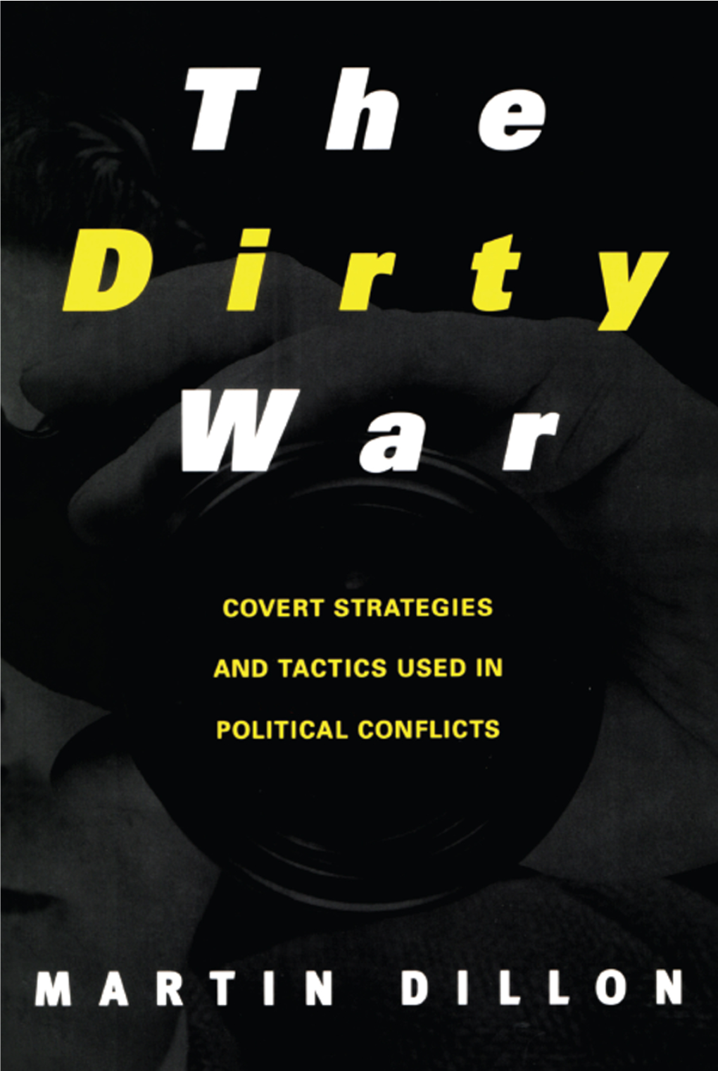 The Dirty War Also by Martin Dillon and Published by Routledge