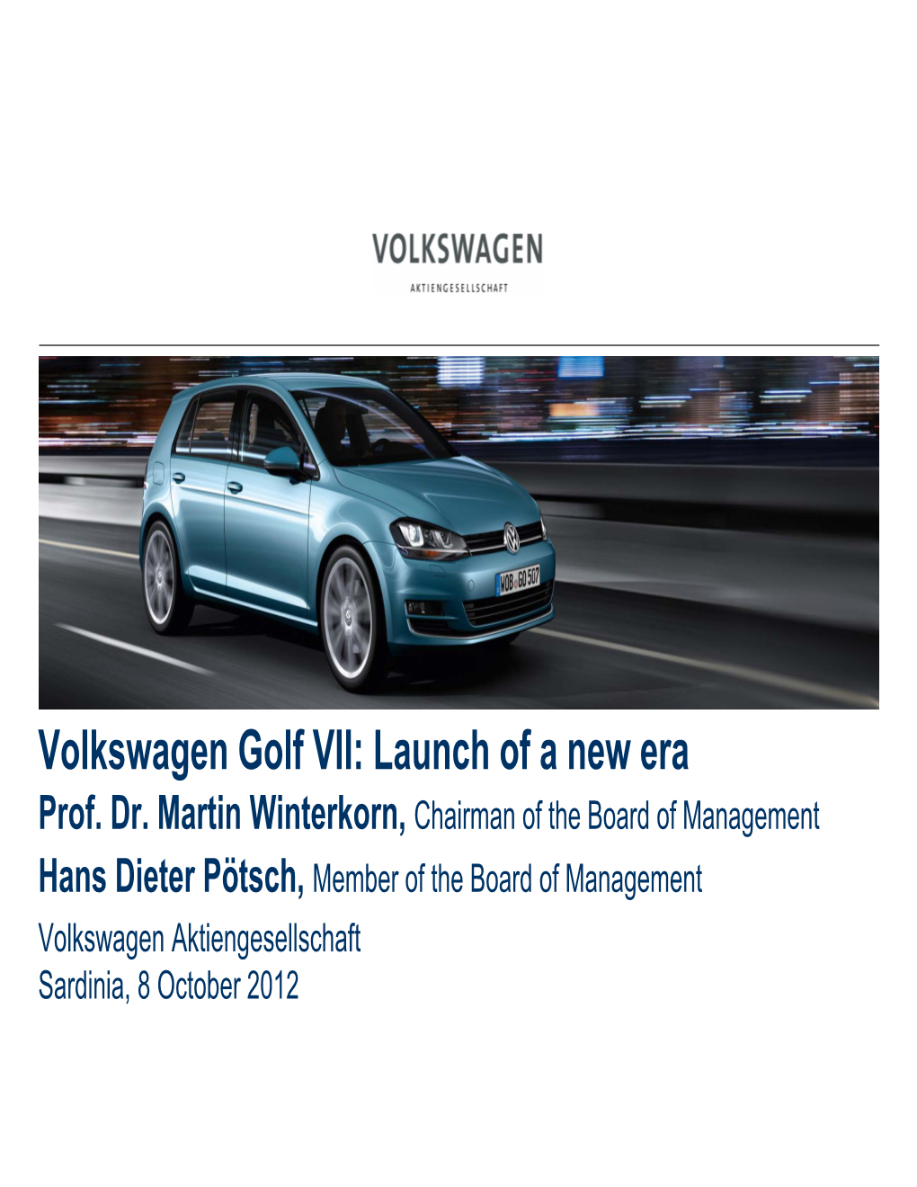 Volkswagen Golf VII: Launch of a New Era Prof