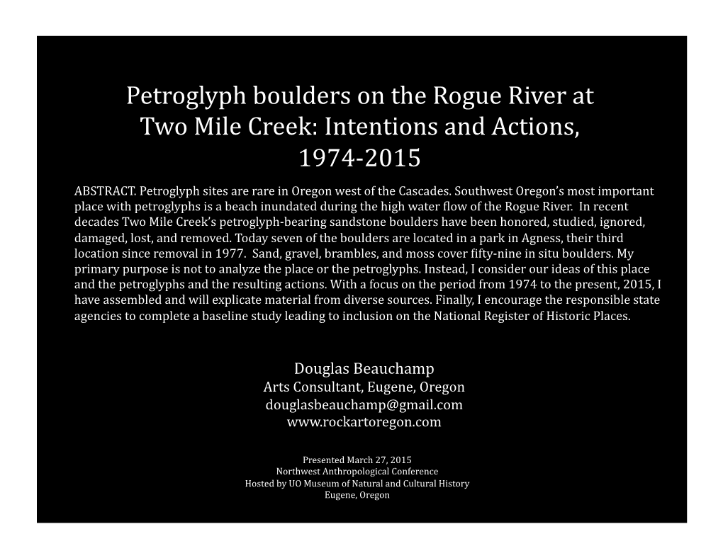 Petroglyph Boulders on the Rogue River at Two Mile Creek: Intentions and Actions, 1974-2015 ABSTRACT