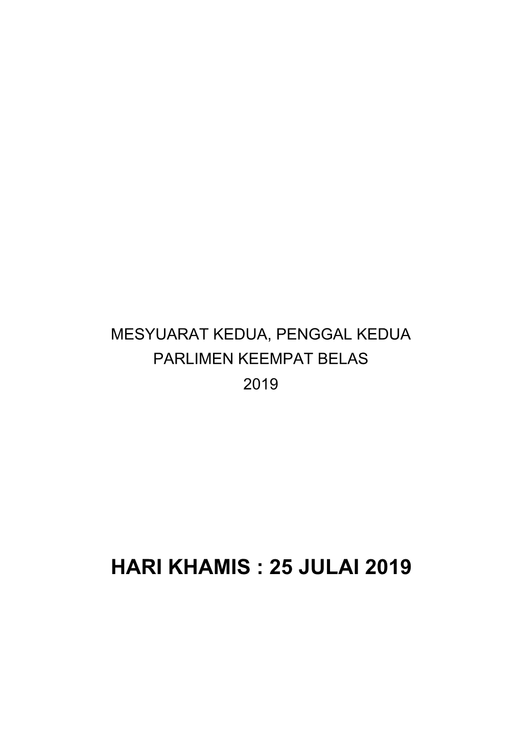 Hari Khamis : 25 Julai 2019 No Soalan: 1