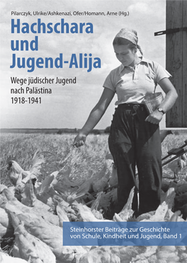 Hachschara Und Jugend-Alija Wege Jüdischer Jugend Nach Palästina 1918-1941