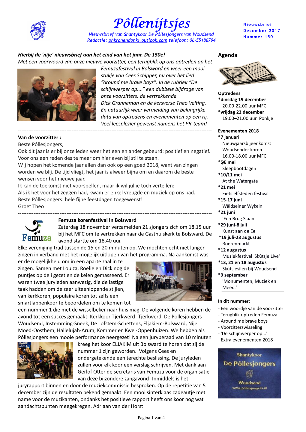 Pôllenijtsjes December 2017 Nieuwsbrief Van Shantykoor De Pôllesjongers Van Woudsend Nummer 150 Redactie: Phkranendonk@Outlook.Com Telefoon: 06-55186794