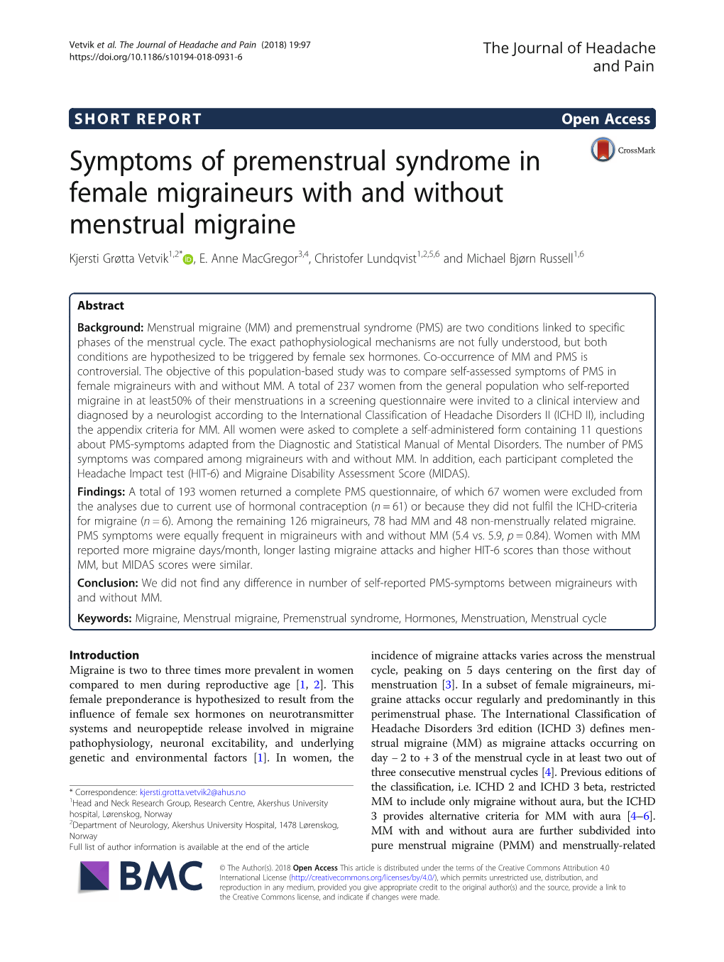 Symptoms of Premenstrual Syndrome in Female Migraineurs with and Without Menstrual Migraine Kjersti Grøtta Vetvik1,2* , E