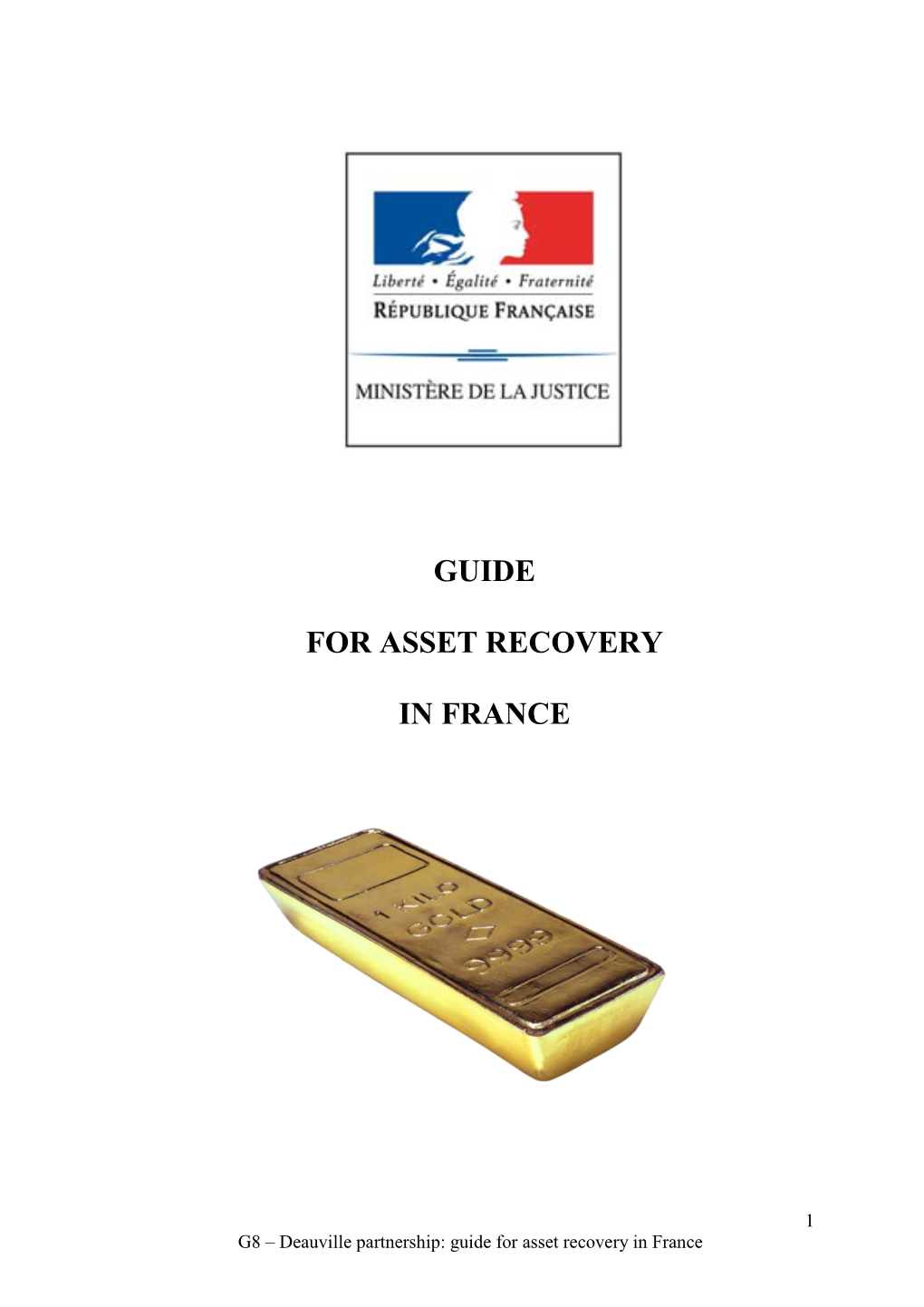 Guide for Asset Recovery in France 2 G8 – Deauville Partnership: Guide for Asset Recovery in France