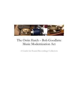 The Orrin Hatch – Bob Goodlatte Music Modernization Act
