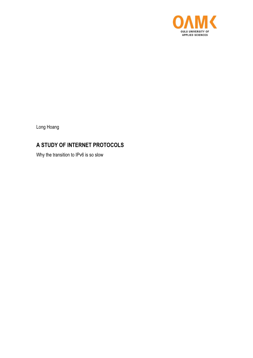 A STUDY of INTERNET PROTOCOLS Why the Transition to Ipv6 Is So Slow