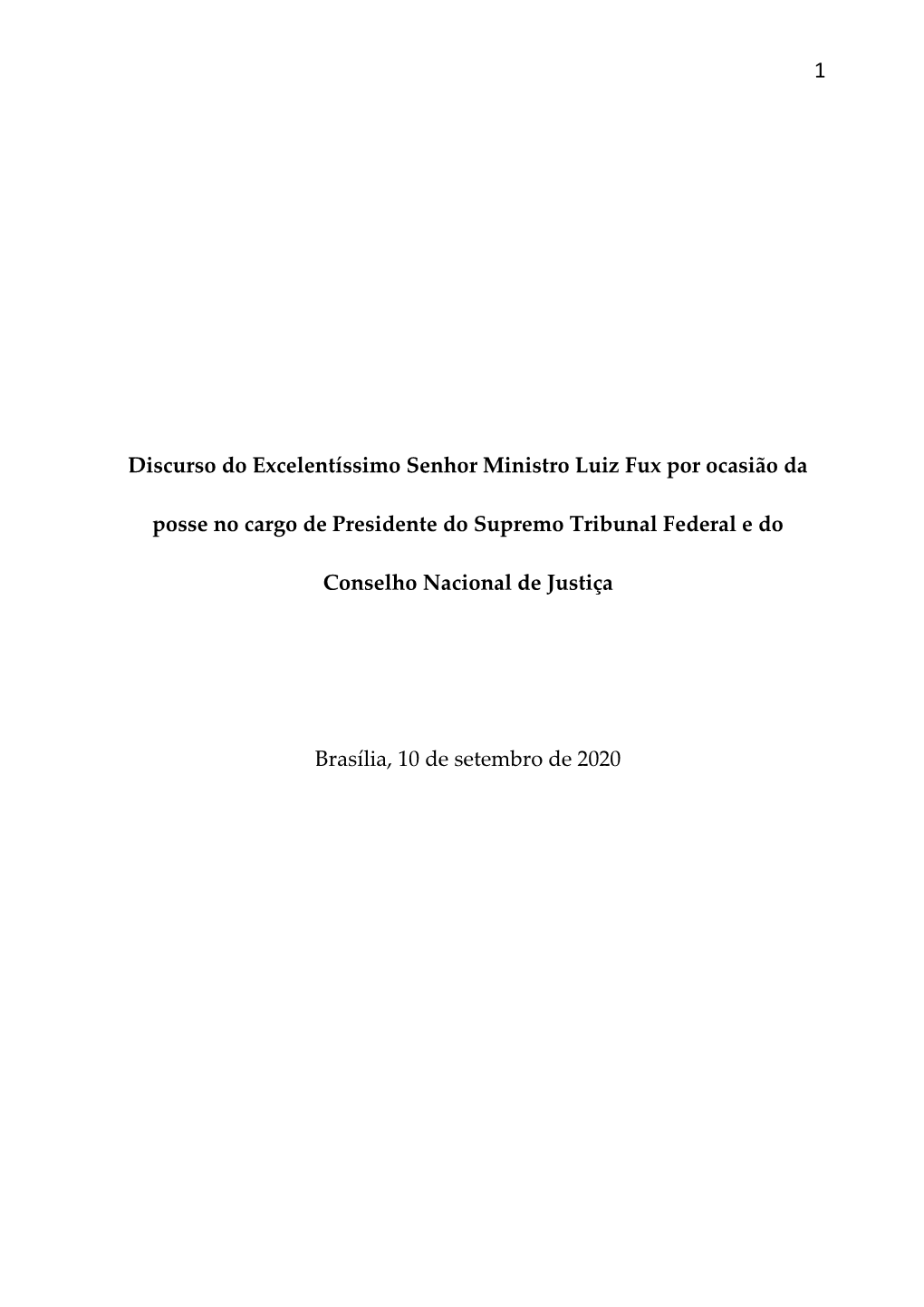 Discurso Do Excelentíssimo Senhor Ministro Luiz Fux Por Ocasião Da Posse No Cargo De Presidente Do Supremo Tribunal Federal E