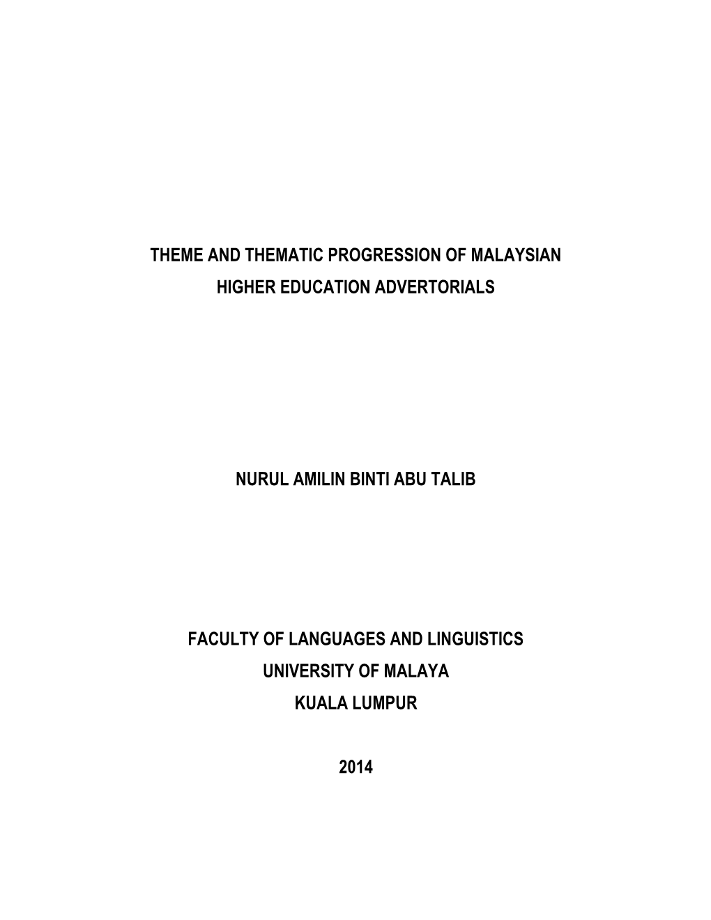 Theme and Thematic Progression of Malaysian Higher Education Advertorials Nurul Amilin Binti Abu Talib Faculty of Languages