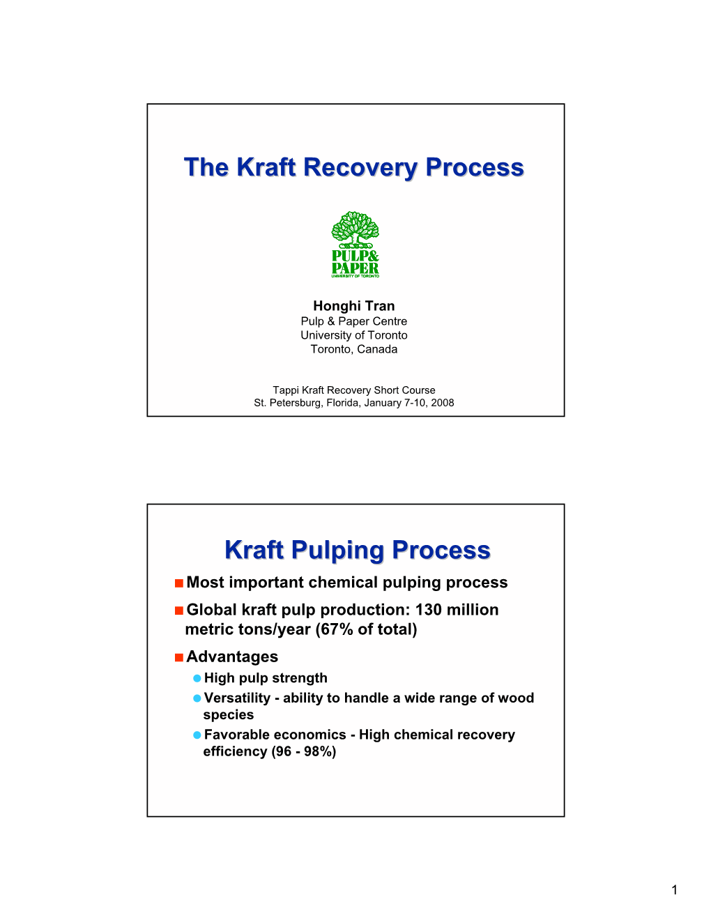 The Kraft Recovery Process Kraft Pulping Process