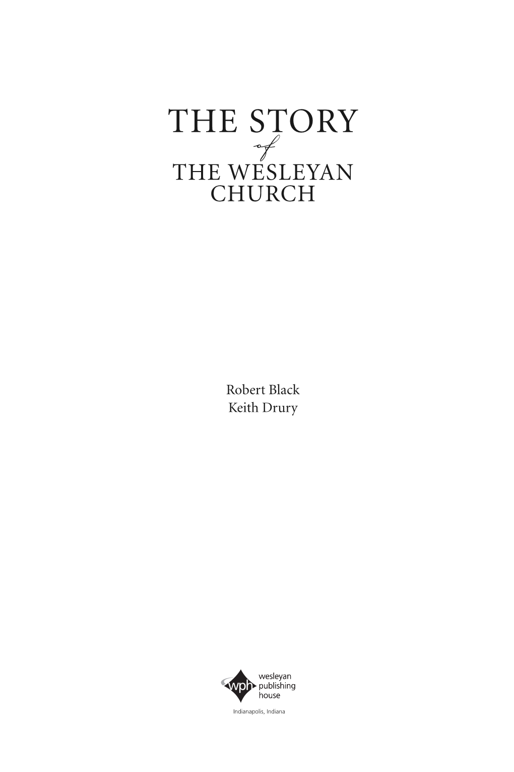 The Story of the Wesleyan Church / Robert Black, Keith Drury