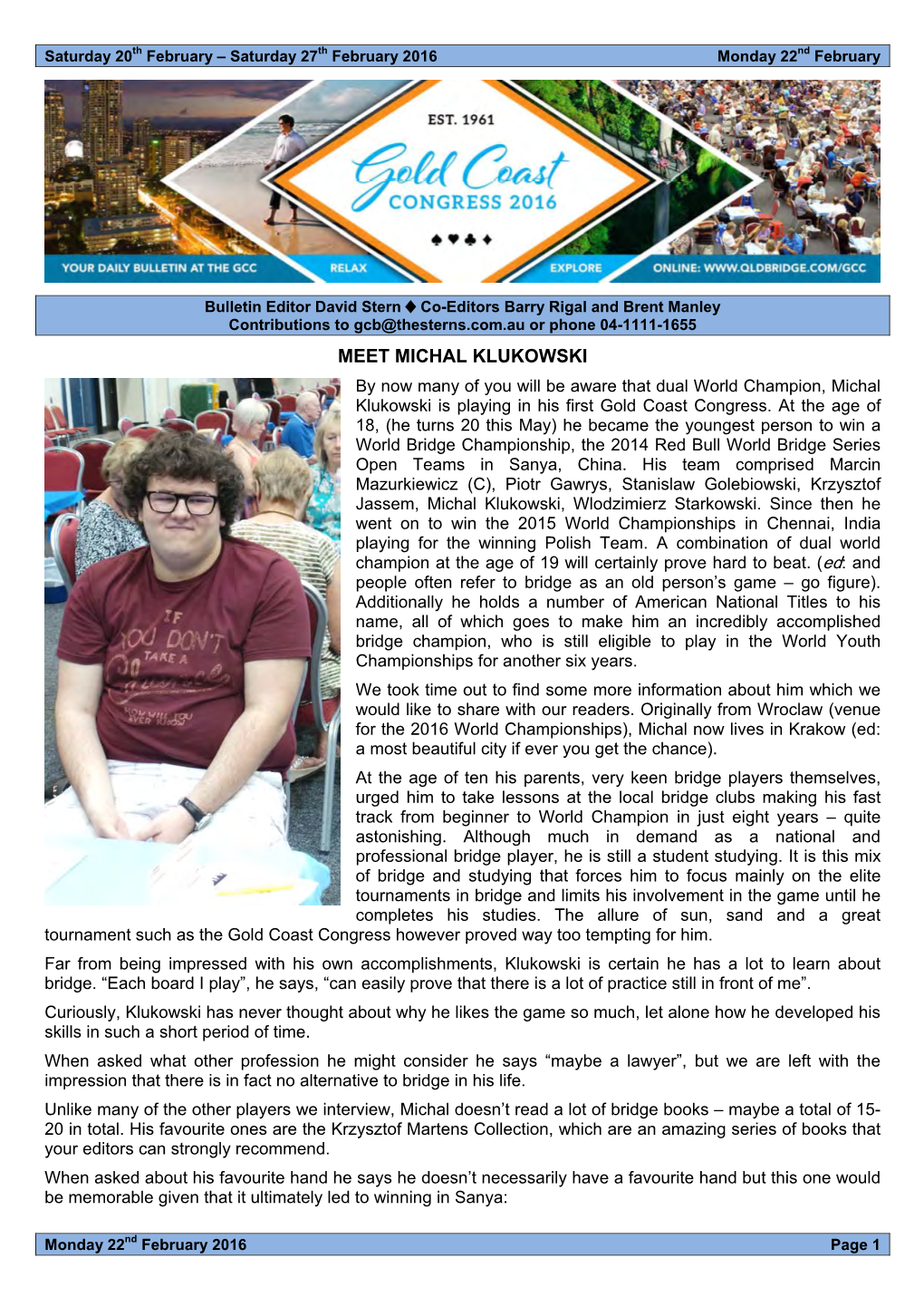 MEET MICHAL KLUKOWSKI by Now Many of You Will Be Aware That Dual World Champion, Michal Klukowski Is Playing in His First Gold Coast Congress