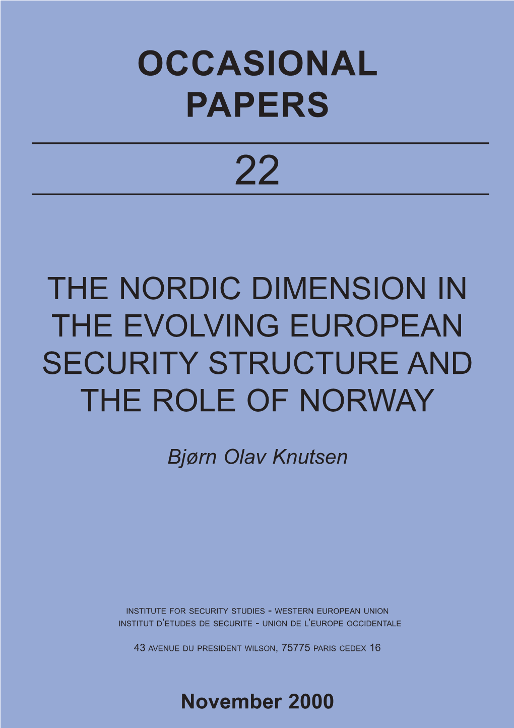 The Nordic Dimension in the Evolving European Security Structure and the Role of Norway