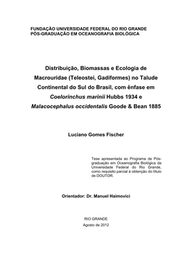 Teleostei, Gadiformes) No Talude Continental Do Sul Do Brasil, Com Ênfase Em Coelorinchus Marinii Hubbs 1934 E Malacocephalus Occidentalis Goode & Bean 1885