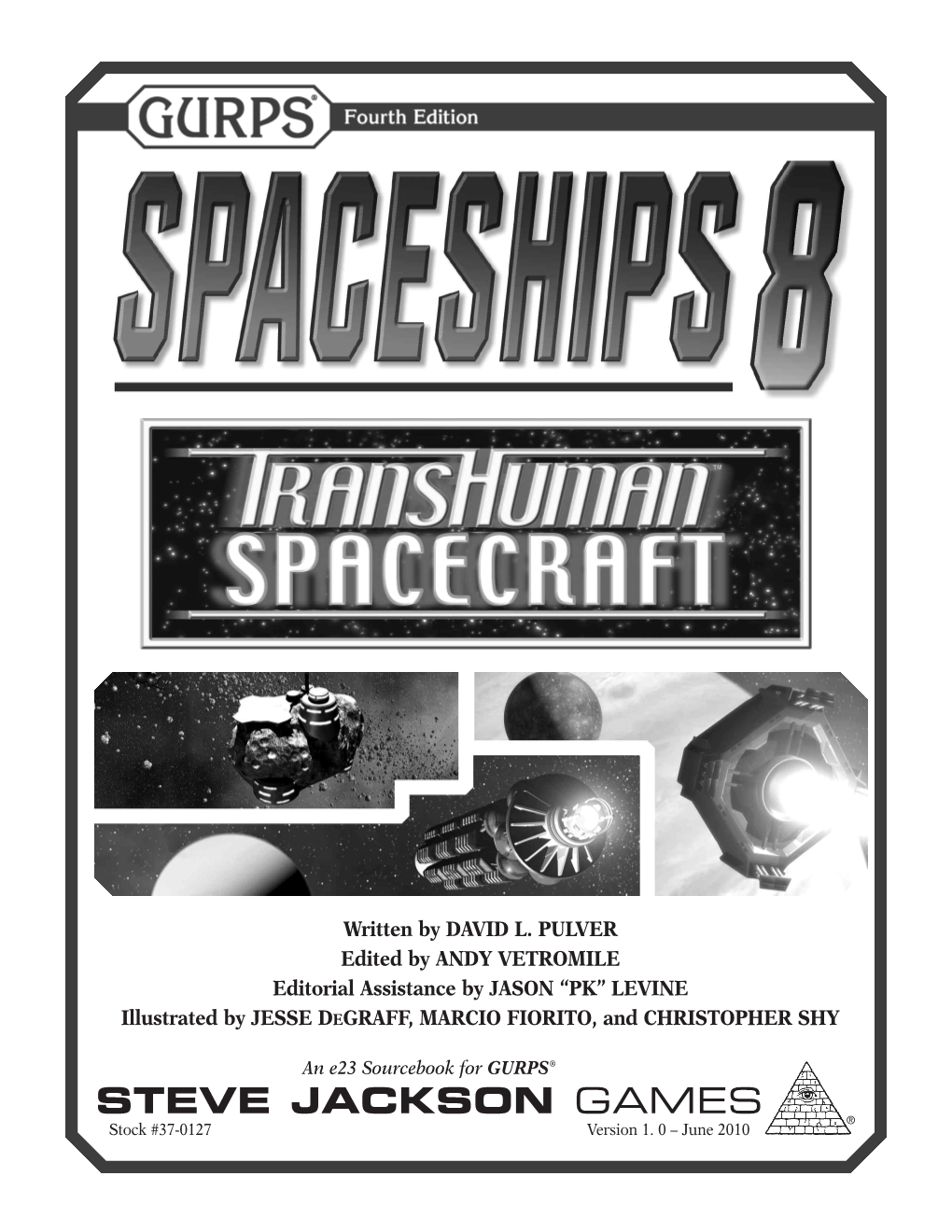 GURPS Spaceships 8: Transhuman Spacecraft Is Copyright © 2010 by Steve Jackson Games Incorporated