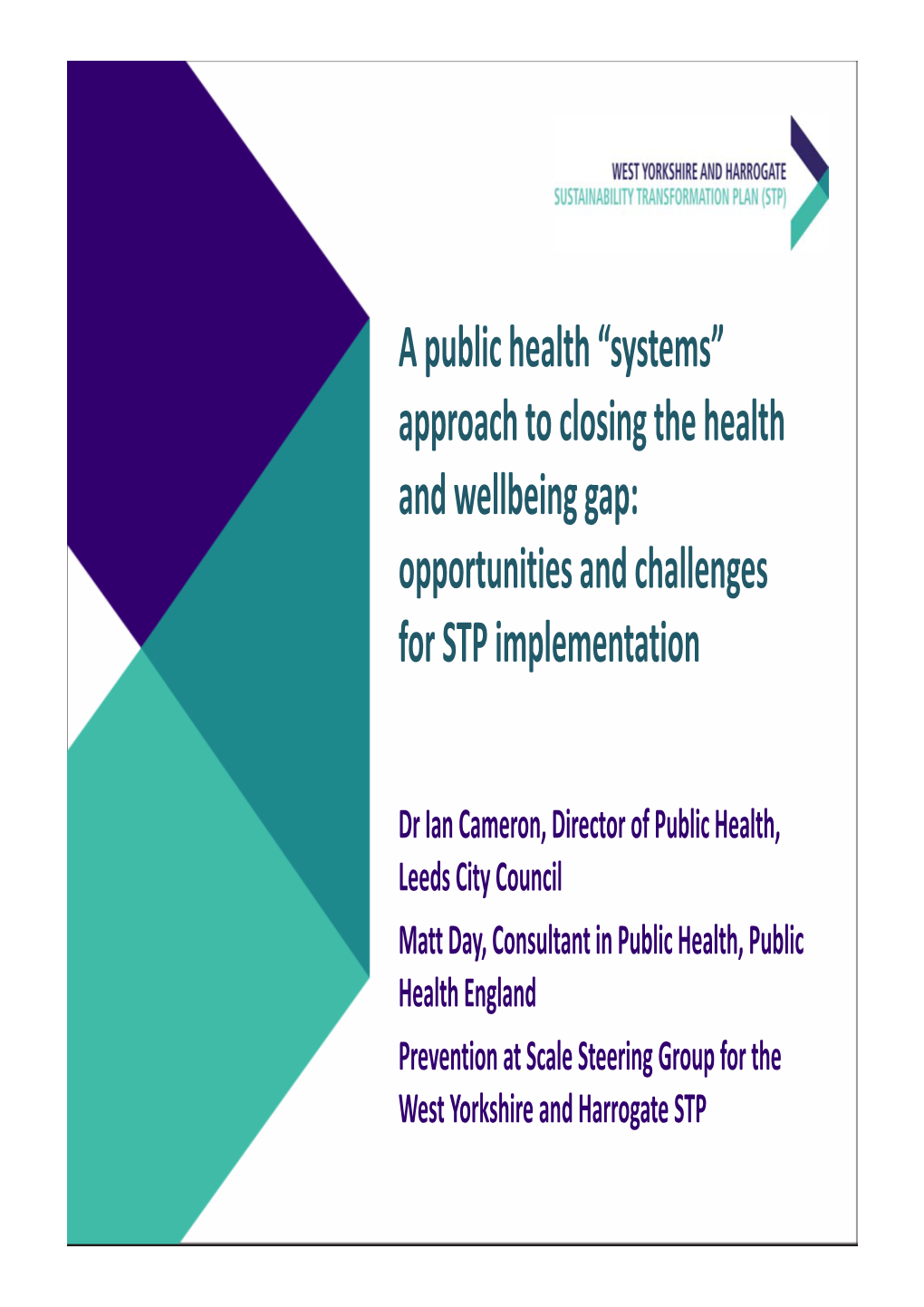 A Public Health “Systems” Approach to Closing the Health and Wellbeing Gap: Opportunities and Challenges for STP Implementation