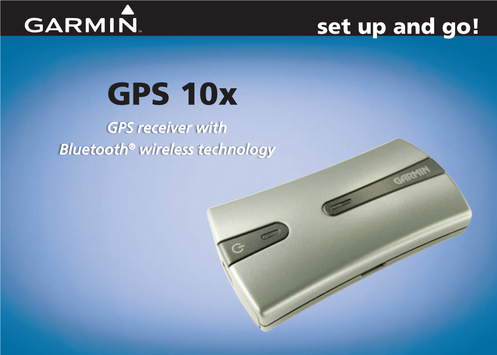 GPS 10X GPS Receiver with Bluetooth® Wireless Technology © 2006-2008 Garmin Ltd