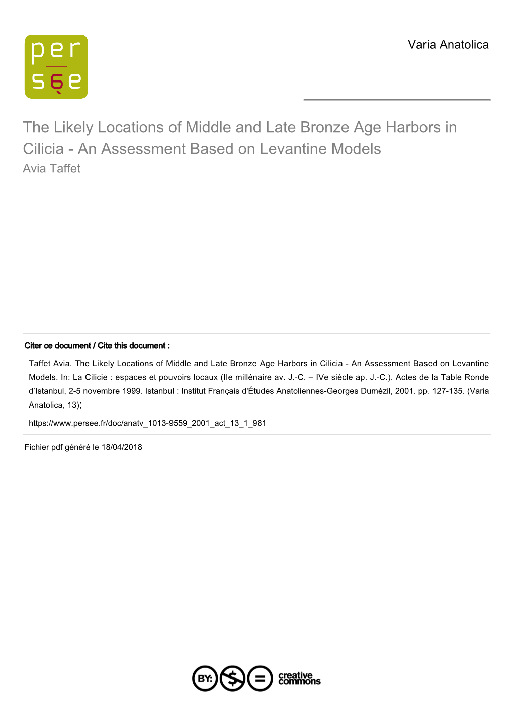 The Likely Locations of Middle and Late Bronze Age Harbors in Cilicia - an Assessment Based on Levantine Models Avia Taffet