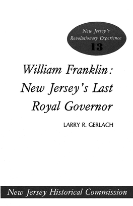 William Franklin: New Jersey's Last Royal Governor