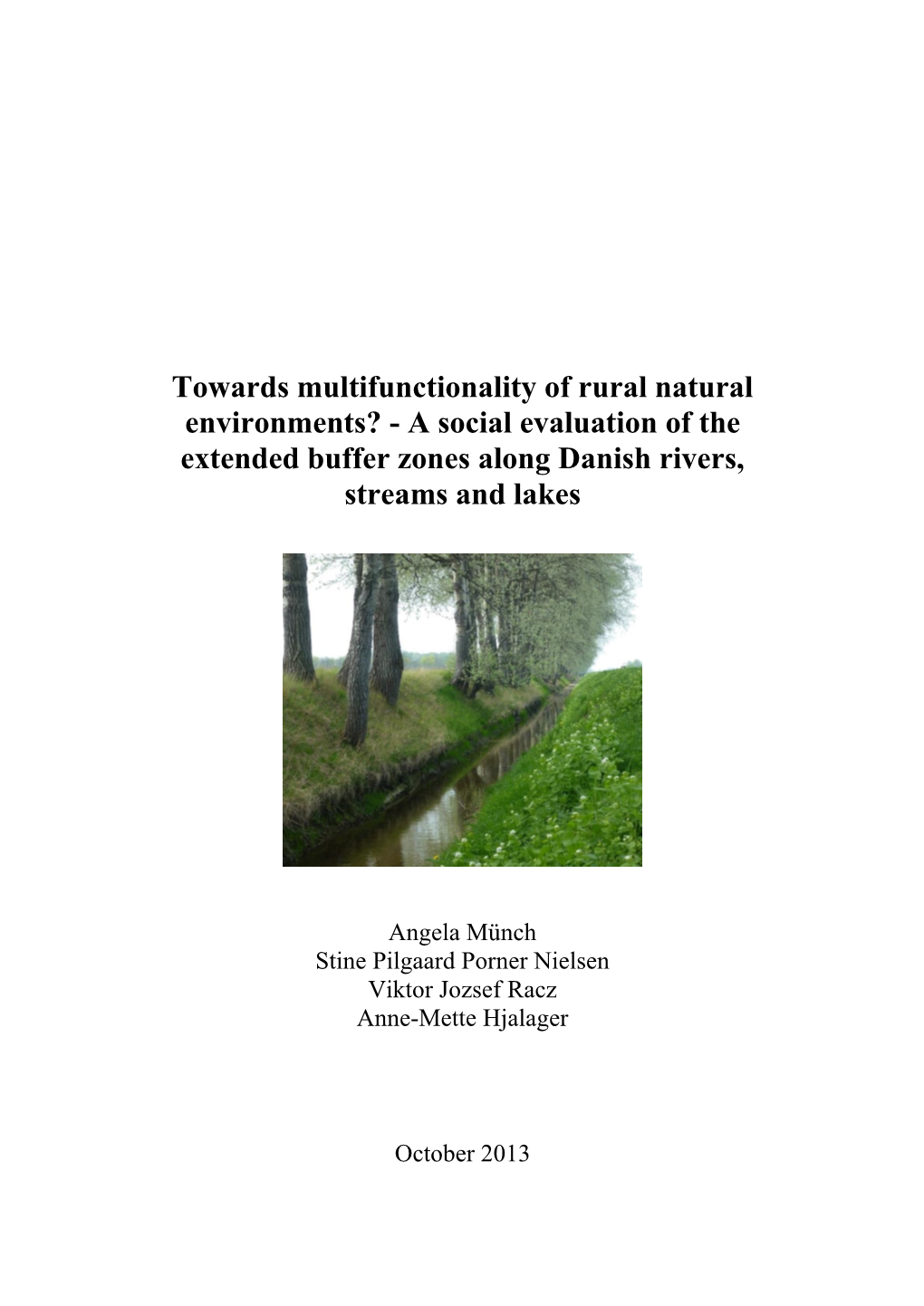 Towards Multifunctionality of Rural Natural Environments? - a Social Evaluation of the Extended Buffer Zones Along Danish Rivers, Streams and Lakes