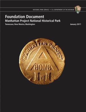 Foundation Document Manhattan Project National Historical Park Tennessee, New Mexico, Washington January 2017 Foundation Document