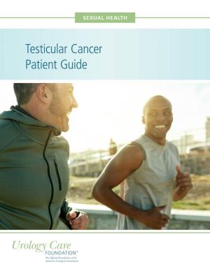 Testicular Cancer Patient Guide Table of Contents Urology Care Foundation Reproductive & Sexual Health Committee