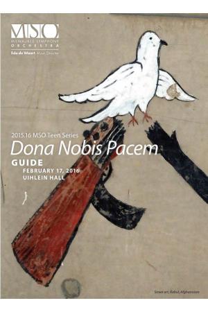 Dona Nobis Pacem GUIDE FEBRUARY 17, 2016 UIHLEIN HALL