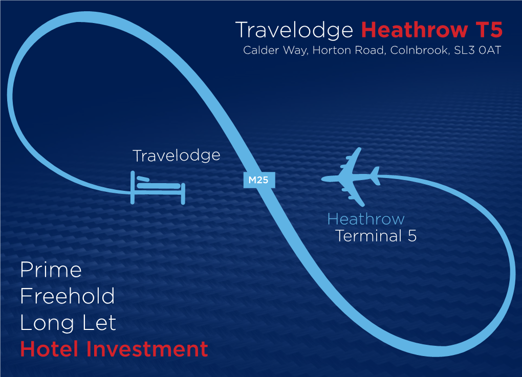 Prime Freehold Long Let Hotel Investment Travelodge Heathrow T5