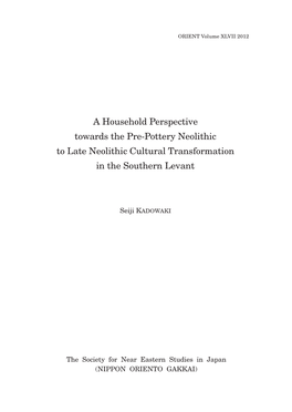 A Household Perspective Towards the Pre-Pottery Neolithic to Late Neolithic Cultural Transformation in the Southern Levant