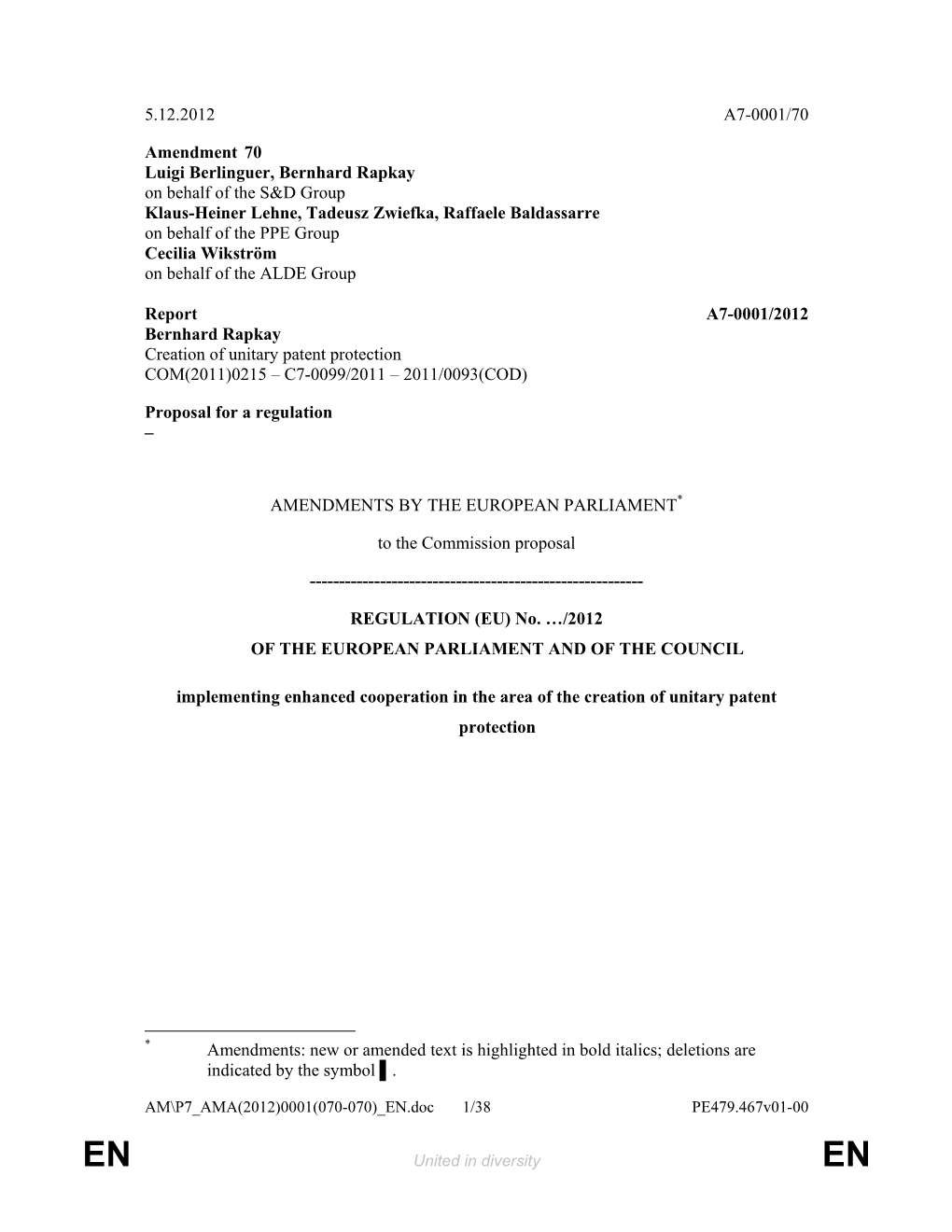 5.12.2012 A7-0001/70 Amendment 70 Luigi Berlinguer, Bernhard Rapkay