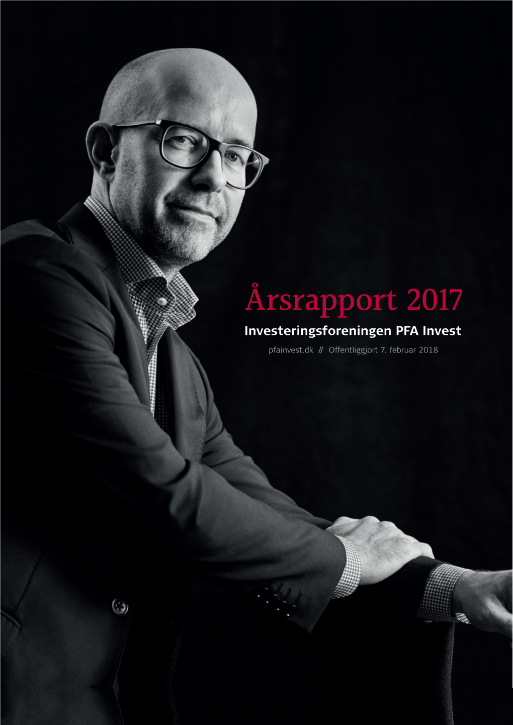 Årsrapport 2017 Investeringsforeningen PFA Invest