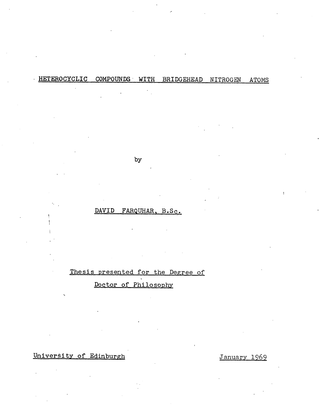 Heterocyclic Compounds with Bridgehead Nitrogen Atoms