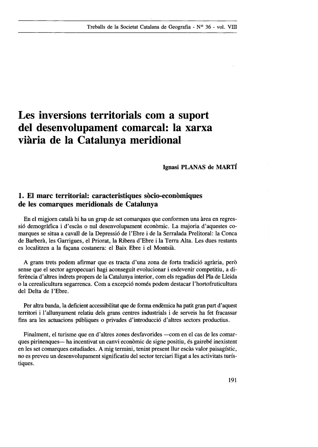 Les Inversions Territorials Com a Suport Del Desenvolupament Comarcal: La Xarxa Viaria De La Catalunya Meridional