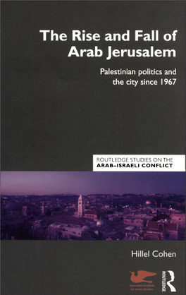 The Rise and Fall of Arab Jerusalem Palestinian Politics and the City Since 1967