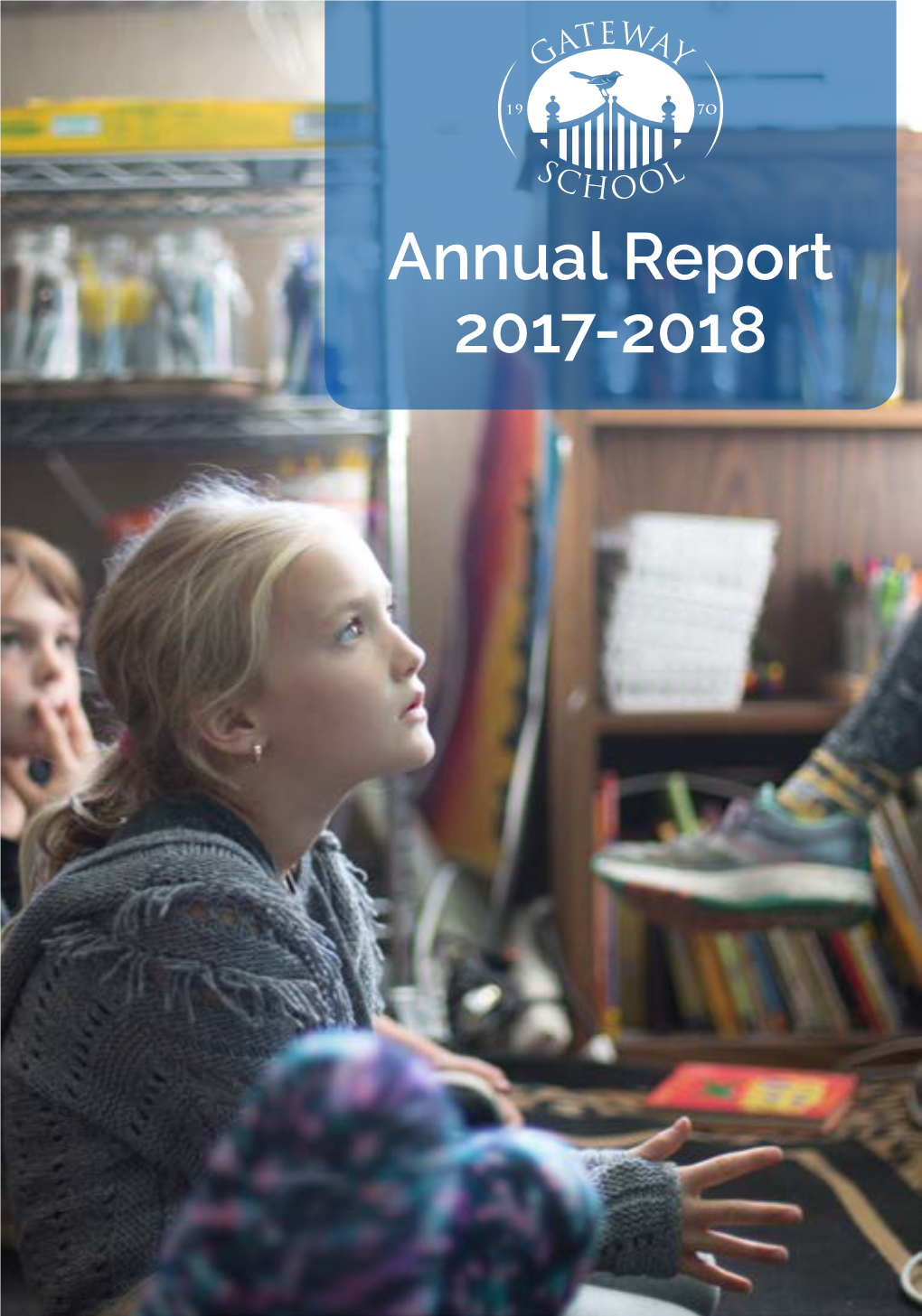 Annual Report 2017-2018 Mission to Inspire Children to Lead Lives of Purpose and Compassion Through Scholarship and Citizenship