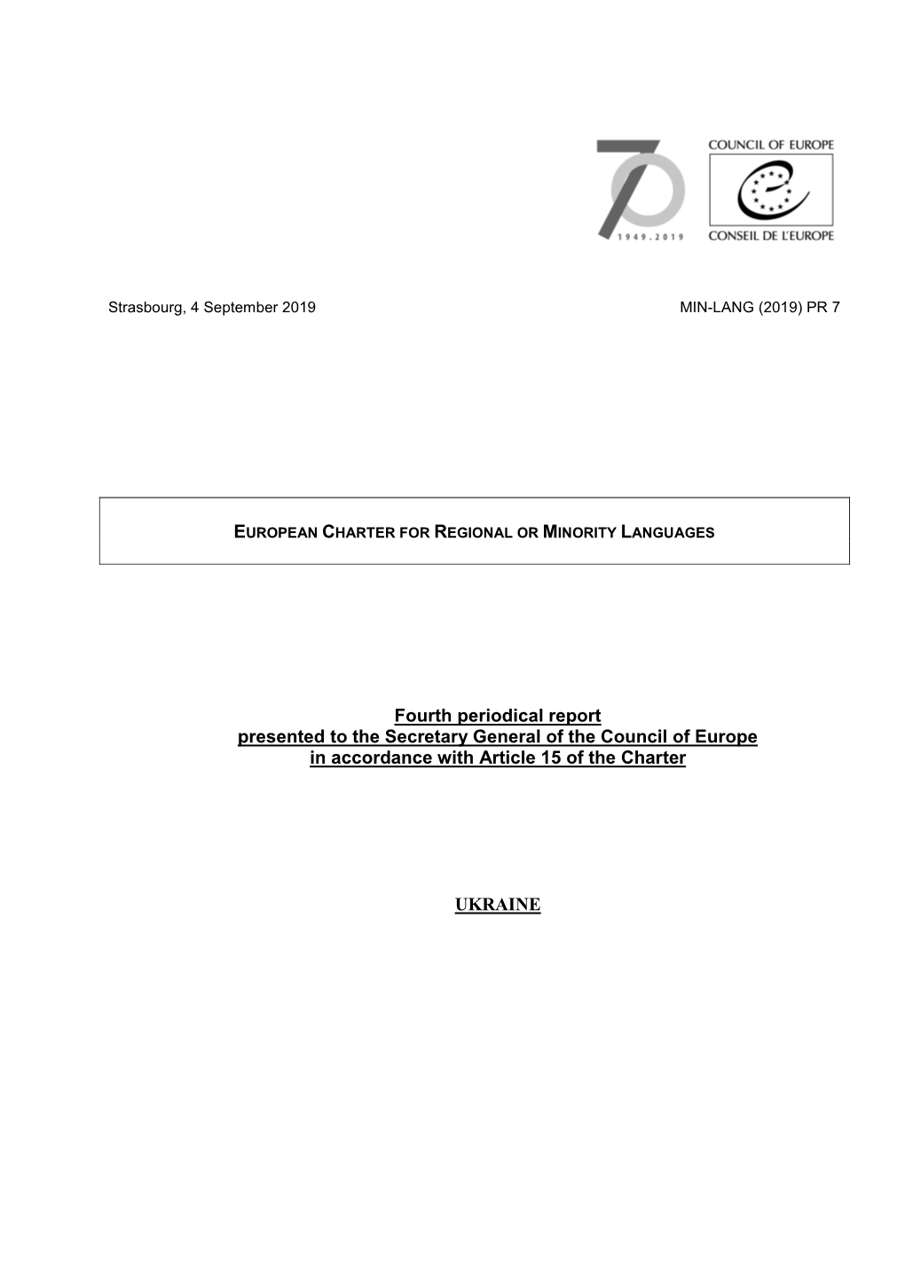 Fourth Periodical Report Presented to the Secretary General of the Council of Europe in Accordance with Article 15 of the Charter