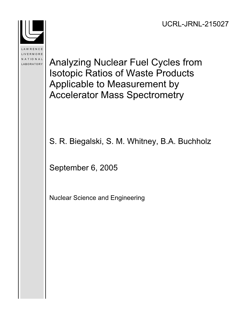 Analyzing Nuclear Fuel Cycles from Isotopic Ratios of Waste Products Applicable to Measurement by Accelerator Mass Spectrometry