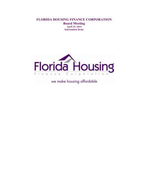 FLORIDA HOUSING FINANCE CORPORATION Board Meeting April 25, 2014 Information Items