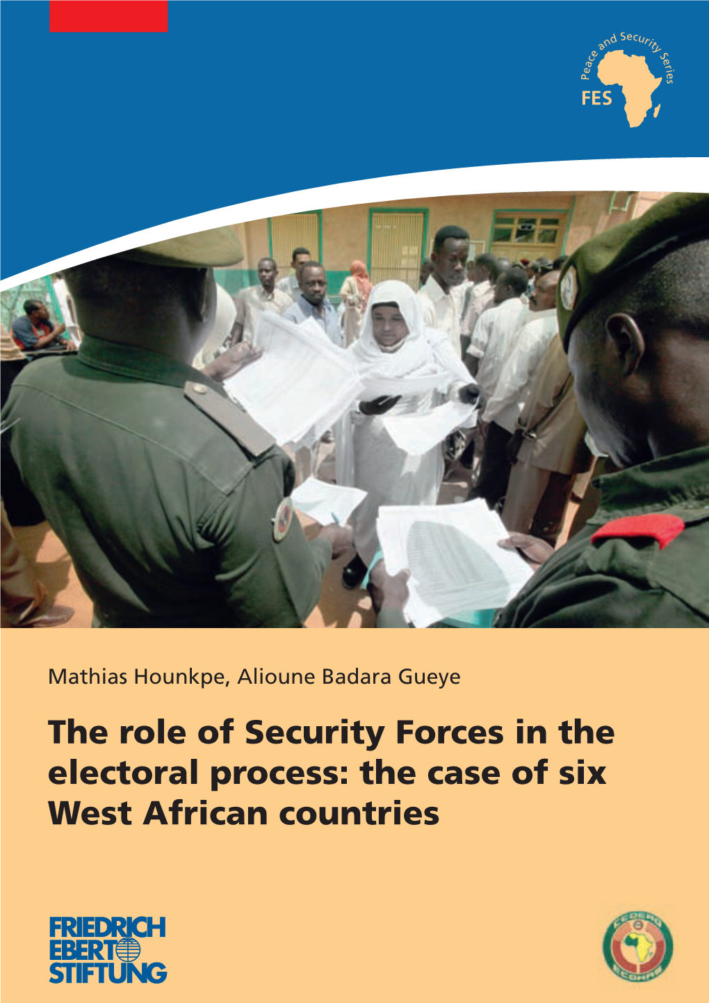 The Role of Security Forces in the Electoral Process: the Case of Six West African Countries