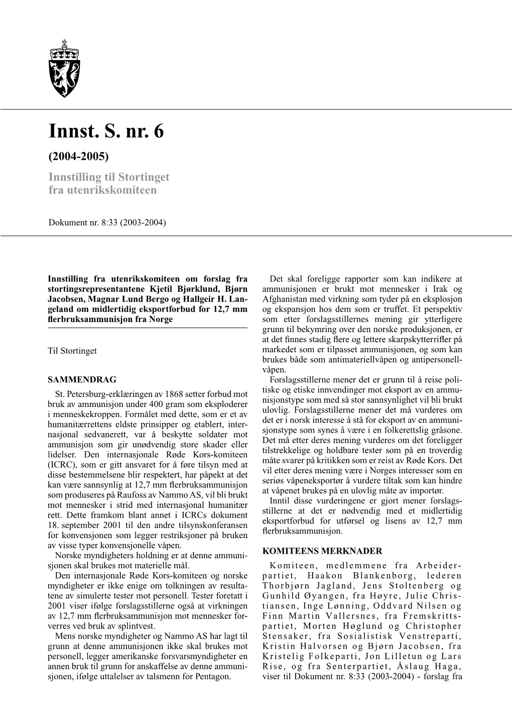 Innst. S. Nr. 6 (2004-2005) Innstilling Til Stortinget Fra Utenrikskomiteen