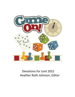 Devotions for Lent 2021 Heather Roth Johnson, Editor