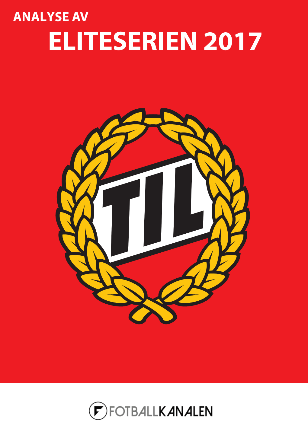 ANALYSE AV ELITESERIEN 2017 FORRIGE SESONG: Tippeligaen: 13