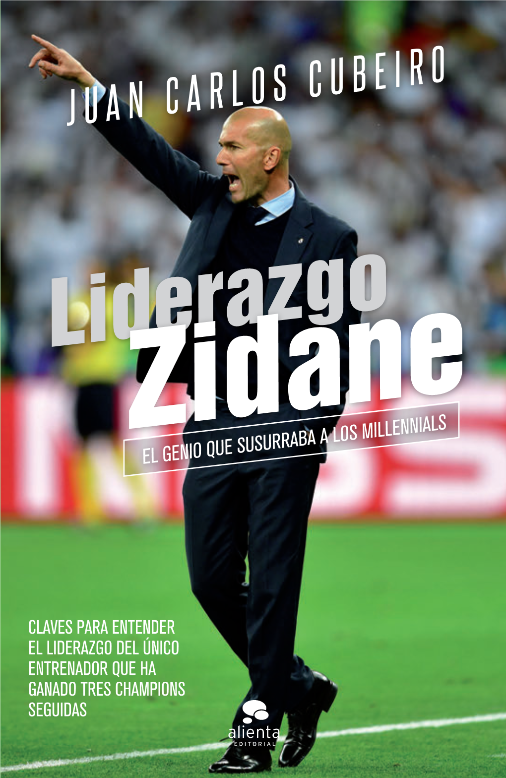 Liderazgo Y Coaching Para Gracias a Zidane El Madrid Funcionaba Como Un La Champions, Del Mundial De Clubes Y De La Supercopa De Europa, Profesionales