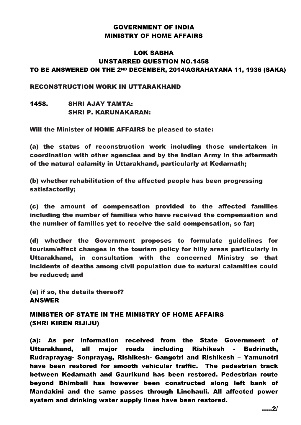 Government of India Ministry of Home Affairs Lok Sabha Unstarred Question No.1458 Reconstruction Work in Uttarakhand 1458. Shri