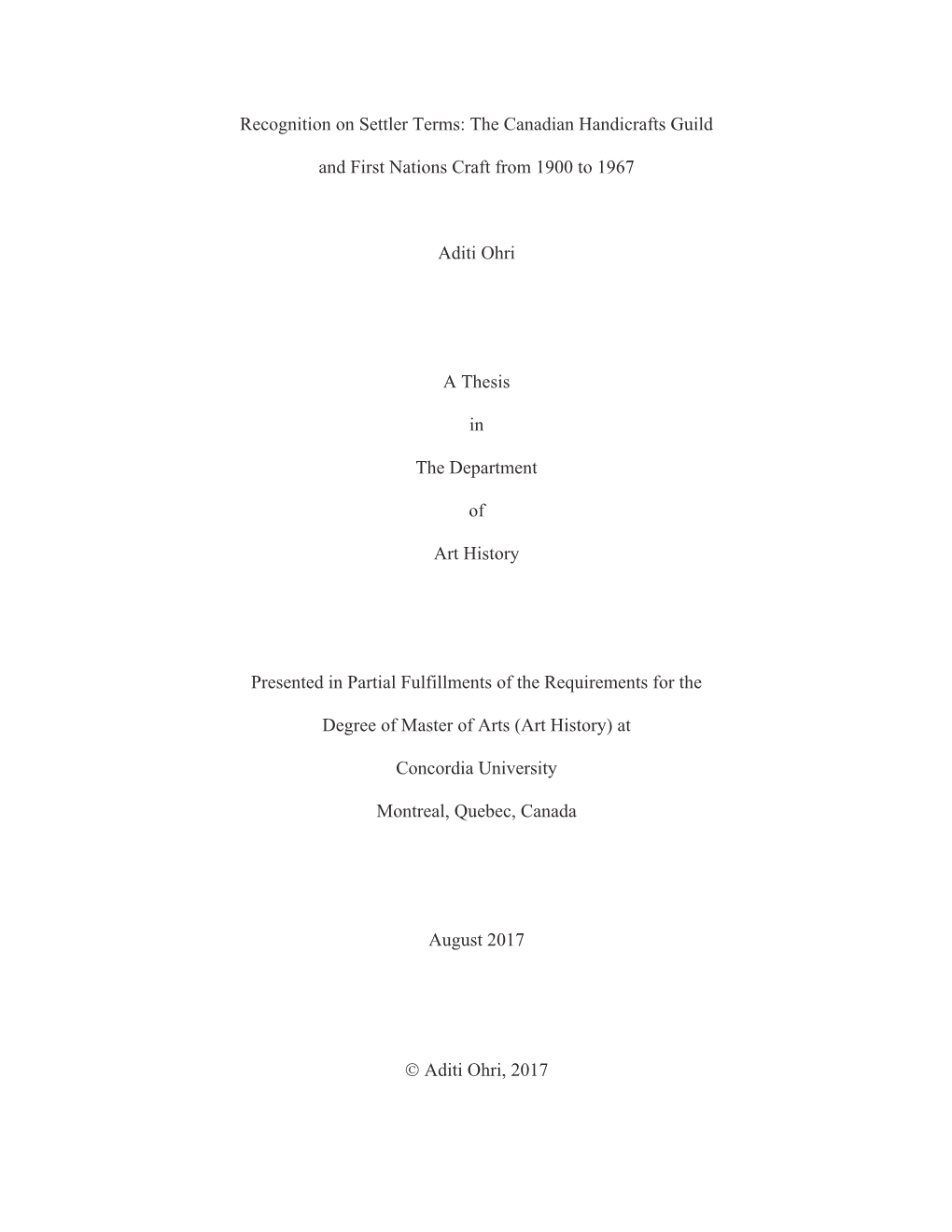 Recognition on Settler Terms: the Canadian Handicrafts Guild and First Nations Craft from 1900 to 1967 Aditi Ohri a Thesis in Th