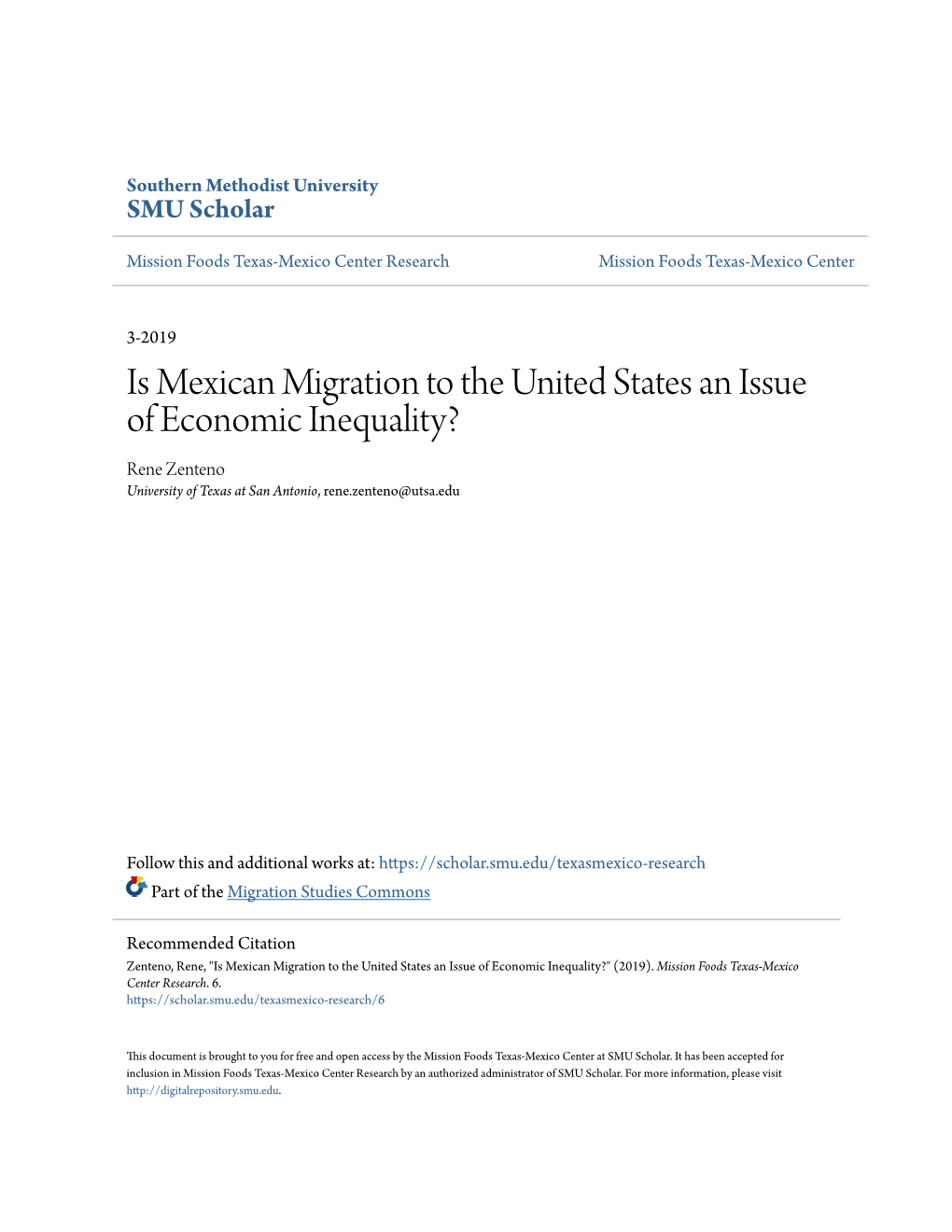 Is Mexican Migration to the United States an Issue of Economic Inequality? Rene Zenteno University of Texas at San Antonio, Rene.Zenteno@Utsa.Edu