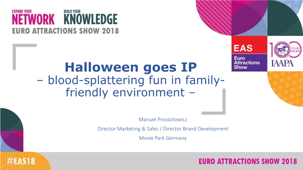 Halloween Goes IP – Blood-Splattering Fun in Family- Friendly Environment –
