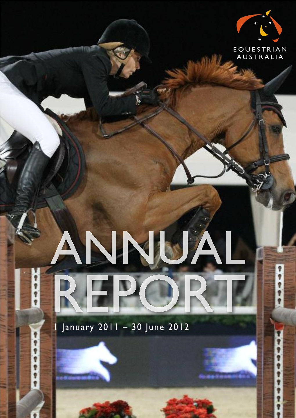 1 January 2011 – 30 June 2012 EQUESTRIAN AUSTRALIA Wishes to Acknowledge Its Program Partners and Sponsors