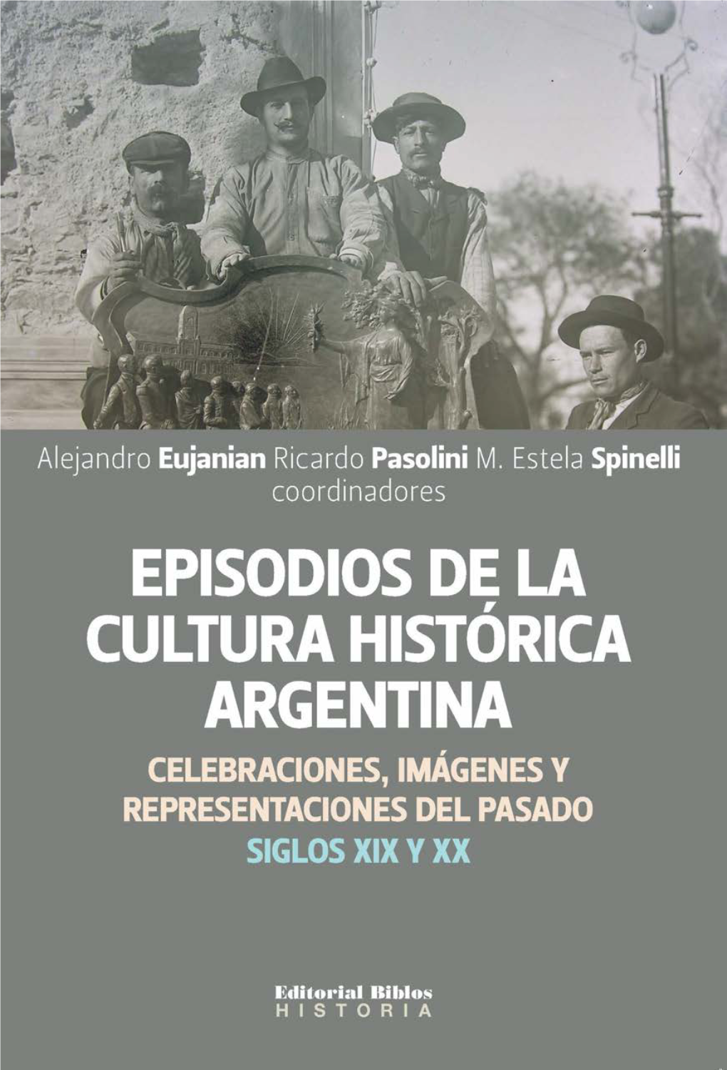 Episodios De La Cultura Histã³rica Argentina: Celebraciones, Imã