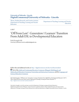 Generation 1 Learners' Transition from Adult ESL to Developmental Education Emily Kyung Jin Suh University of Nebraska-Lincoln, Emilyksuh@Gmail.Com