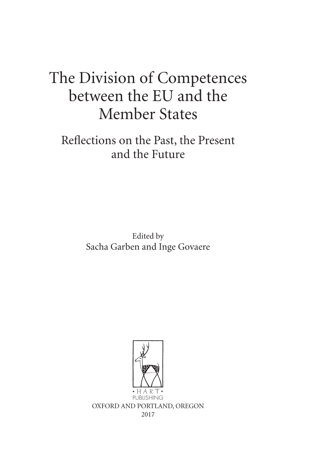 The Division of Competences Between the EU and the Member States Reﬂ Ections on the Past, the Present and the Future